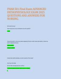 PHAR 501 Final Exam ADVANCED PATHOPHYSIOLOGY EXAM 2025  QUESTIONS AND ANSWERS FOR NURSING.