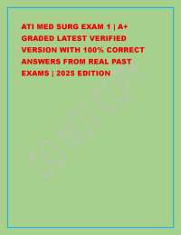 ATI MED SURG EXAM 1 | A+ GRADED LATEST VERIFIED VERSION WITH 100% CORRECT ANSWERS FROM REA