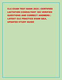 CLC EXAM TEST BANK 2025 | CERTIFIED LACTATION CONSULTANT 300 VERIFIED QUESTIONS AND CORREC