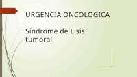 Tumores benignos y malignos y lisis
