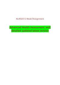 NURS6512 Week7Assignment   Advanced Health Assessment  well detailed updated latest versio