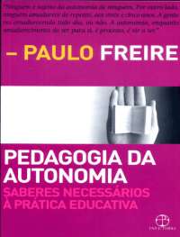 Pedagogia da autonomia: Saberes necessários à prática educativa