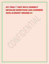 ATI TEAS 7 TEST WITH CORRECT DETAILED QUESTIONS AND ANSWERS 2025| ALREADY GRADED A+