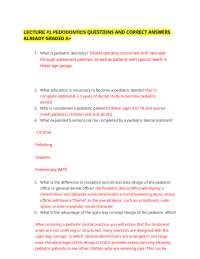 LECTURE #1 PEDODONTICS QUESTIONS AND CORRECT ANSWERS ALREADY GRADED A+