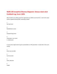 NURS 100 Josephine Morrow Diagnosis: Venous stasis ulcer Feedback Log; Score 100%