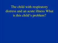 The child with respiratory distress and an acute illness