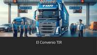 Convenio TIR: Facilitando el Transporte Internacional de Mercancías