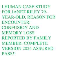 I HUMAN CASE STUDY FOR JANET RILEY YEAR-OLD, REASON FOR ENCOUNTER: CONFUSION AND ME
