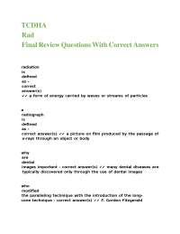 TCDHA Rad Final Review Questions With Correct Answers.
