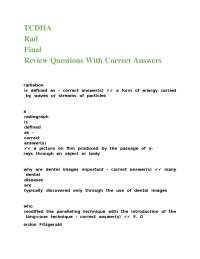 TCDHA Rad Final Review Questions With Correct Answers.