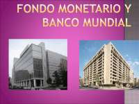 Análisis del FMI y el Banco Mundial: Funciones, Estructura e Impacto Económico Global
