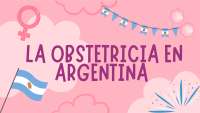 Obstetricia en Argentina: Universidades, Leyes y Oportunidades Laborales