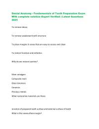 Dental Anatomy - Fundamentals of Tooth Preparation Exam With complete solution–Expert Ver