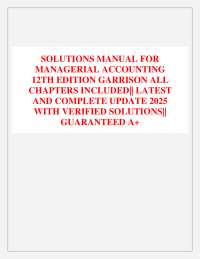SOLUTIONS MANUAL FOR MANAGERIAL ACCOUNTING 12TH EDITION GARRISON ALL CHAPTERS INCLUDED|