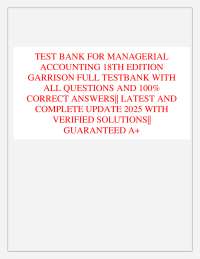 TEST BANK FOR MANAGERIAL ACCOUNTING 18TH EDITION GARRISON FULL TESTBANK WITH ALL QUESTI