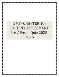 EMT- CHAPTER 10- PATIENT ASSESSMENT Pre / Post – Quiz 2025- 2026