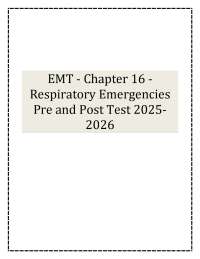 EMT - Chapter 16 - Respiratory Emergencies Pre and Post Test 2025- 2026