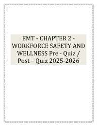 EMT - CHAPTER 2 - WORKFORCE SAFETY AND WELLNESS Pre - Quiz / Post – Quiz 2025-2026