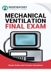 Mechanical Ventilation Practice Questions for Respiratory Therapy Students
