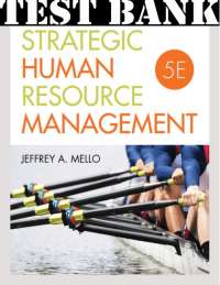 Test Bank for Strategic Human Resource Management, 5th Edition by Jeffrey A. Mello