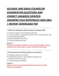ALCOHOL AND DRUG COUNSELOR EXAMINATION QUESTIONS AND CORRECT ANSWERS (VERIFIED ANSWERS)