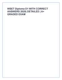 WSET Diploma D1 Exam | Wine Production – Verified Questions and Correct Answers | Latest U