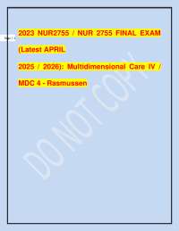 2023 NUR2755 / NUR 2755 FINAL EXAM (Latest APRIL 2025 / 2026): Multidimensional Care IV