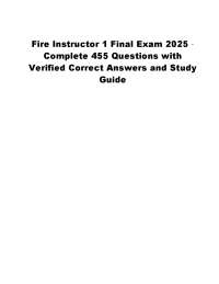 Fire Instructor 1 Final Exam 2025 – Complete 455 Questions with Verified Correct Answers