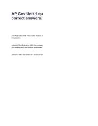 AP Gov Unit 1 questions provided with correct answers. Anti-Federalists ANS - Those who