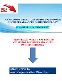 NR 507 EDAPT WEEK 7- CNS SENSORY AND MOTOR DISORDERS ADVANCED PATHOPHYSIOLOGY