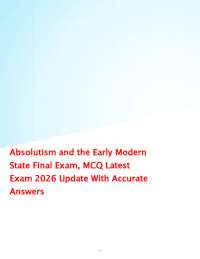Absolutism and the Early Modern State Final Exam, MCQ Latest Exam 2026 Update