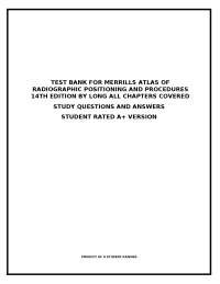 Test Bank for Merrill’s Atlas of Radiographic Positioning and Procedures, 14th Edition – C