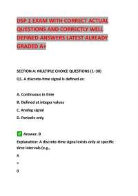 DSP 1 EXAM WITH CORRECT ACTUAL QUESTIONS AND CORRECTLY WELL DEFINED ANSWERS LATEST