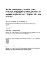 The Clean Needle Technique (CNT) Written Exam is administered by the Council of Colleges o