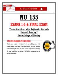 NU 155 EXAMS 1-3 & FINAL EXAM Ṭesṭed Quesṭions wiṭh Raṭionales Medical Surgical Nursing