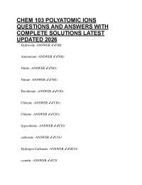 CHEM 103 POLYATOMIC IONS QUESTIONS AND ANSWERS WITH COMPLETE SOLUTIONS LATEST UPDATED 20
