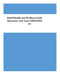 WGU D440 Health and Wellness EAQ Questions and Answers Nutrition