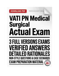 VATI PN Medical Surgical Actual Exam | NGN-Style Questions | ATI Nursing Exam Questions