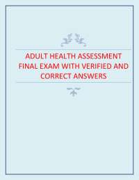 Adult Health Assessment: DUKE UNIVERSITY– Final Exam Questions & Verified Correct Answers