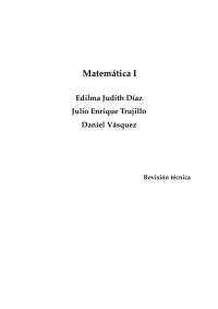 Matemática I Edilma Judith Díaz Julio Enrique Trujillo Daniel Vásquez