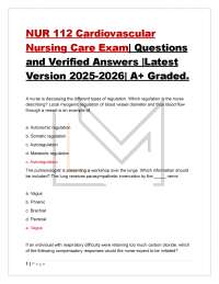 NUR 112 Cardiovascular Nursing Care Exam| Questions and Verified Answers |Latest Versio