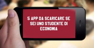 5 app da scaricare se sei uno studente di economia 5 app da scaricare se sei uno studente di economia