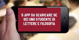 5 App da scaricare se sei uno studente di Lettere e Filosofia 5 App da scaricare se sei uno studente di Lettere e Filosofia