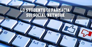 Lo studente di Farmacia sui Social Network Lo studente di Farmacia sui Social Network