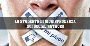 La legge (social) è uguale per tutti: lo studente di Giurisprudenza sui social network. La legge (social) è uguale per tutti: lo studente di Giurisprudenza sui social network.