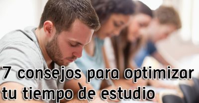 7 consejos para optimizar tu tiempo de estudio 7 consejos para optimizar tu tiempo de estudio