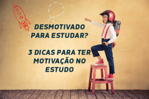 Desmotivado para estudar? 3 dicas para ter motivação no estudo Desmotivado para estudar? 3 dicas para ter motivação no estudo
