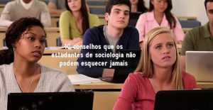 10 conselhos que estudantes de sociologia não podem esquecer jamais 10 conselhos que estudantes de sociologia não podem esquecer jamais